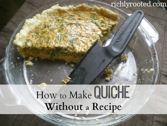 How to Make Quiche Without a Recipe - RichlyRooted.com