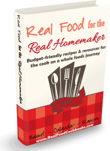 Real Food for the Real Homemaker