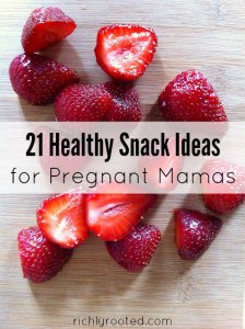 21 Healthy Snack Ideas for Pregnant Mamas