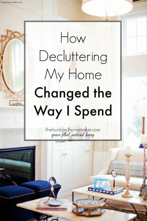 Decluttering has changed more than just the look of my home…it’s also saved me money by changing my spending habits! #Decluttering #MindfulSpending