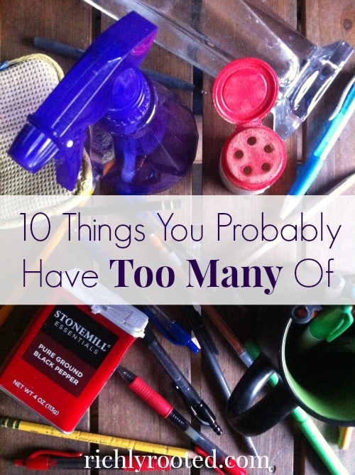 It's easy to collect too many of these items! Time to declutter and simplify!