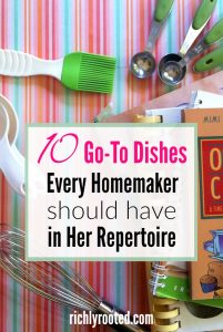 Simplify your time in the kitchen by collecting a repertoire of no-fail, go-to dishes. You'll pull these recipes out MANY times in your homemaking career for hosting, hospitality, or just busy seasons of life. #SimpleHomemaking