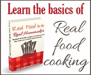 Real Food Cookbook for Homemakers