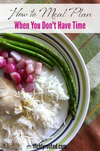 How to Meal Plan When You Don’t Have Time