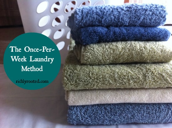 The Once-Per-Week Laundry Method - RichlyRooted.com