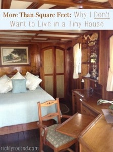 Why I Don't Want to Live in a Tiny House - RichlyRooted.com