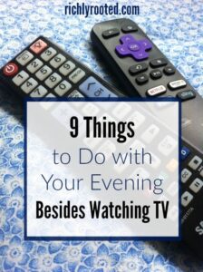 9 Things to Do with Your Evening Besides Watching TV