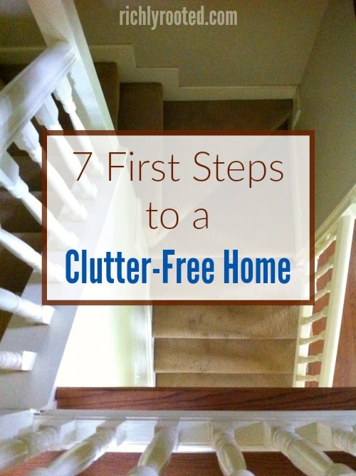 These 7 first steps to a clutter-free home will help you lay the groundwork for all the sorting and purging to come. #ClutterFreeHome #Decluttering