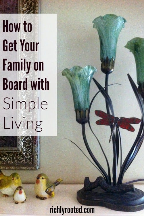 Maybe simple living is YOUR dream...but your family's not quite on board, yet? This post is for you! With a bit of forethought and a solid commitment to how you handle yourself, you can help change the way your entire family views possessions. #SimpleLiving