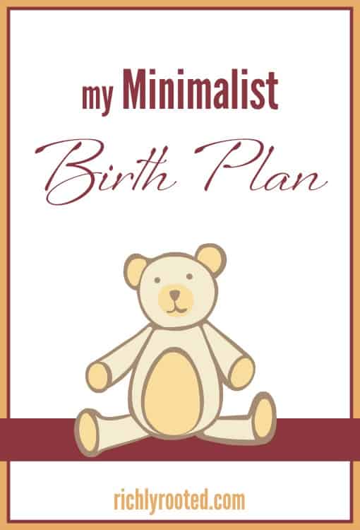 Giving birth doesn't have to be complicated. This simple natural birth plan will help you achieve the labor and delivery you want! Read on for how to write a minimalist birth plan that your care providers will actually read and remember! #birthplan #naturalbirth