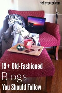 19+ Old-Fashioned Blogs You Should Follow